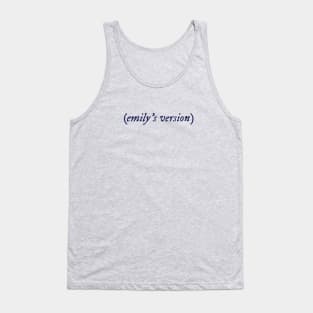 Emily's Version Tank Top